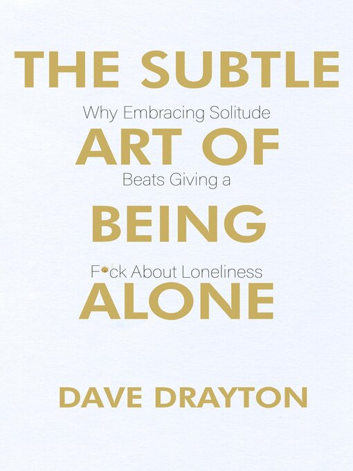 Title details for The Subtle Art of Being Alone by Dave Drayton - Available